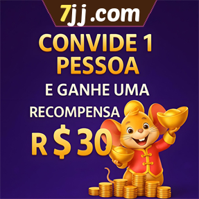 7jj.com Indique amigos para receber um bônus